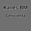 Karles BM - Cenicienta - Single